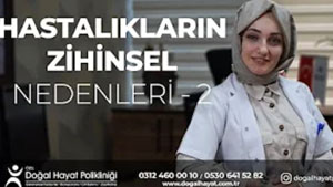 Sağlık Mutluluk DemektirHastalıkların Zihinsel Nedenleri 2.Bölüm